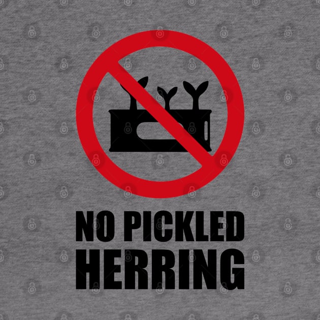 NO Pickled Herring - Anti series - Nasty smelly foods - 18B by FOGSJ